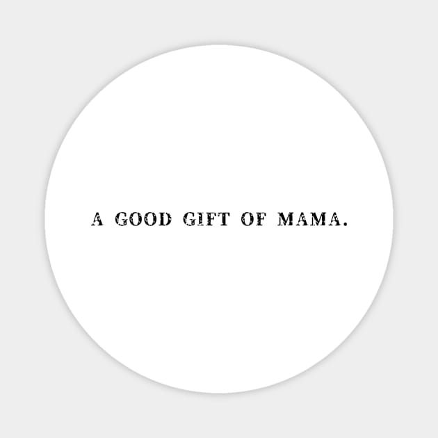 A good gift of mama t-shirts, hoodie, hats, bags Magnet by MIDALE